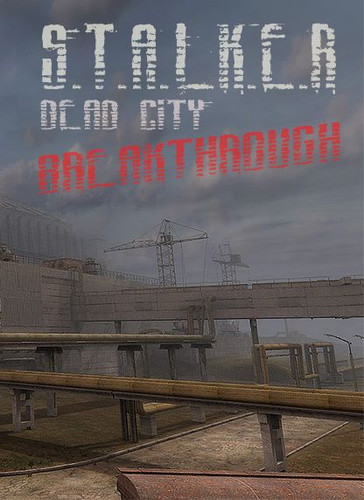 S.T.A.L.K.E.R. Dead City Breakthrough - Обложка